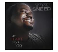 Sneed, Troy - My Heart Says Yes