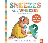 Sneezes and Wheezes: A fun pop-up book about being ill, hurt and getting better for 2 to 4s: A dinosaur's guide to feeling poorly, a pop-up book for 2 to 4s