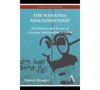Snehal Shingavi The Mahatma Misunderstood (Tascabile)