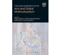 Sneja Gunew The Elgar Companion to the Arts and Global Multic (Copertina rigida)