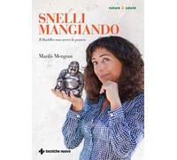 Snelli mangiando. Il Buddha non aveva la pancia