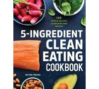Snezana Paucinac 5-Ingredient Clean Eating Cookbook (Tascabile)