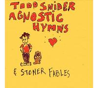 Snider Todd - Agnostic Hymns & Stoner.... Fables
