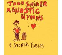 Snider, Todd - Agnostic Hymns & Stoner Fables