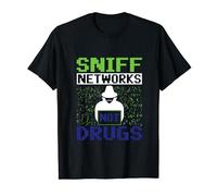 Sniff Networks Not Drugs - Ethical Hacker Cybersecurity Maglietta