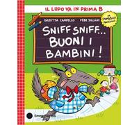 Sniff sniff… buoni i bambini! Stampatello maiuscolo. Ediz. a colori