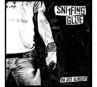 Sniffing Glue - I'M Not Alright