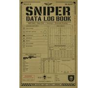 Sniper Data Log Book: Advanced Precision Tracker for Ballistics, Wind Calls, Range Conditions & Accuracy Records
