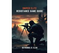 Sniper Elite Resistance Game Guide: Conquer Every Mission