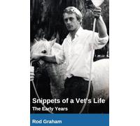 Snippets of a Vet's Life: The Early Years: 1