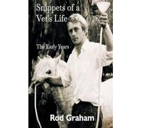 Snippets of a Vet's Life: The Early Years