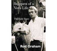 Snippets of a Vet's Life: The Early Years