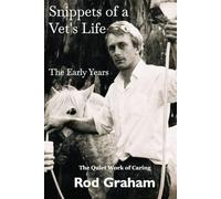 Snippets of a Vet's Life: The Illustrated Early Years
