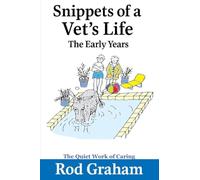 Snippets of a Vet's Life: The Illustrative Early Years: 1