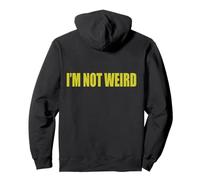 #snirt i´m not weird tshirt stampa, io non sono pazzo Felpa con Cappuccio