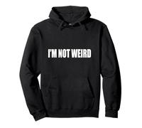 #snirt i´m not weird tshirt stampa, io non sono pazzo Felpa con Cappuccio