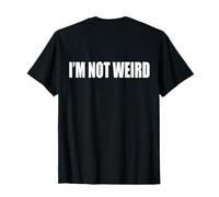 #snirt i´m not weird tshirt stampa, io non sono pazzo Maglietta