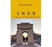 Snob. La città con la puzza sotto il naso