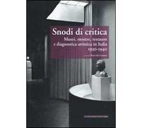 Snodi di critica. Musei, mostre, restauro e diagnostica artistica in Italia 1930-1940
