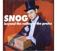 SNOG - BEYOND THE VALLEY OF...
