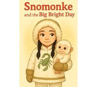 Snomonkes Adventures: Snomonke and the Big Bright Day