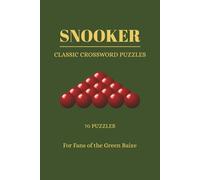 Snooker: Classic Crossword Puzzles: 70 Thoughtfully Curated Puzzles Celebrating the Language, Traditions, and Moments of the Game