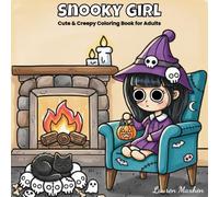 Snooky Girl Cute & Creepy Coloring Book for Adults: Spooky Kawaii Horror Art for Relaxation and Creativity: Adorable yet eerie kawaii horror designs to color and relax your darkly creative side.