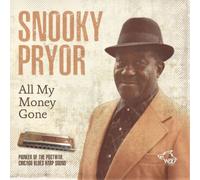 Snooky Pryor All My Money Gone: Pioneer of the Postwar Chicago Blues Harp S (CD)