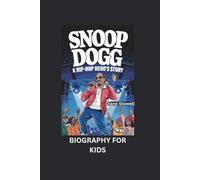 SNOOP DOGG: A Hip-Hop Hero’s Story- Biography for kids