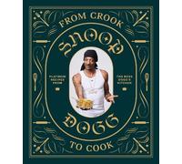Snoop Dogg From Crook to Cook: Platinum Recipes from Tha Boss (Copertina rigida)