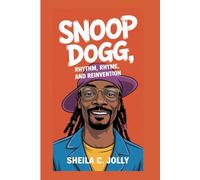 Snoop Dogg: Rhythm, Rhyme, and Reinvention