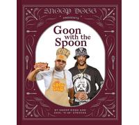 Snoop Dogg Snoop Dogg Presents Goon with the Spoon (Copertina rigida)