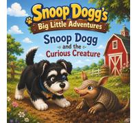 Snoop Dogg's Big Little Adventures: Snoop Dogg and the Curious Creature