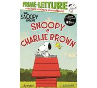 Snoopy e Charlie Brown. Peanuts. Ediz. a colori