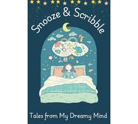 Snooze & Scribble: Tales from My Dreamy Mind: Dream Journal | Compact Notebook for Recording Dreams & Interpretations | 100 Lined Pages with Date Section for Nightly Reflections