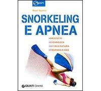 Snorkeling e apnea. Ediz. illustrata