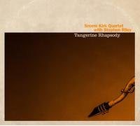 Snorre Kirk Quartet with Stephen Riley Tangerine Rhapsody (CD) Album