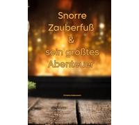 Snorre Zauberfuß & sein größtes Abenteuer: - der etwas andere Adventskalender