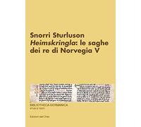 Snorri Sturluson. «Heimskringla»: le saghe dei re di Norvegia. Ediz. critica. Vo