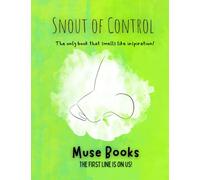 Snout Of Control: Muse Book Series: The only book that smells like inspiration