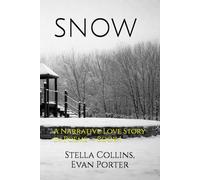 Snow: A Narrative Love Story in Poems - Book I