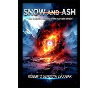 SNOW AND ASH: The definitive history of the narcotic strain