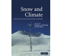 Snow and Climate: Physical Processes, Surface Energy Exchange and Modeling