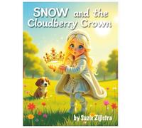 Snow and the Cloudberry Crown: A Magical Story About Kind Leadership and True Worth