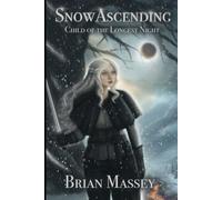 Snow Ascending: Child of the Longest Night: 1