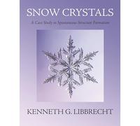Snow Crystals: A Case Study in Spontaneous Structure Formation