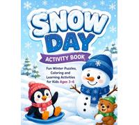 Snow Day Activity Book: Fun Winter Puzzles, Coloring and Learning Activities for Kids Ages 3-6