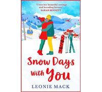 Snow Days With You: The perfect uplifting winter romance from Leonie Mack
