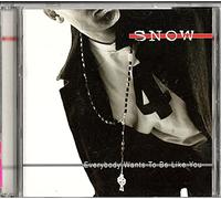 Snow - Everybody Wants to Be Like You (Limited (US Import)