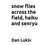 snow flies across the field, haiku and senryu